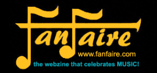 FanFaire, the webzine that celebrates MUSIC!