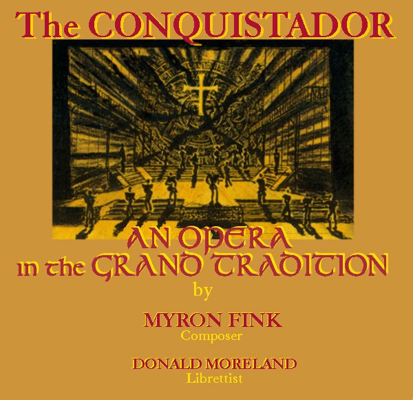 THE CONQUISTADOR:Opera in the Grand Tradition